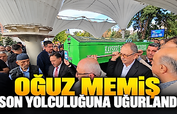 Oğuz Memiş son yolculuğuna uğurlandı