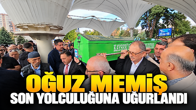 Oğuz Memiş son yolculuğuna uğurlandı