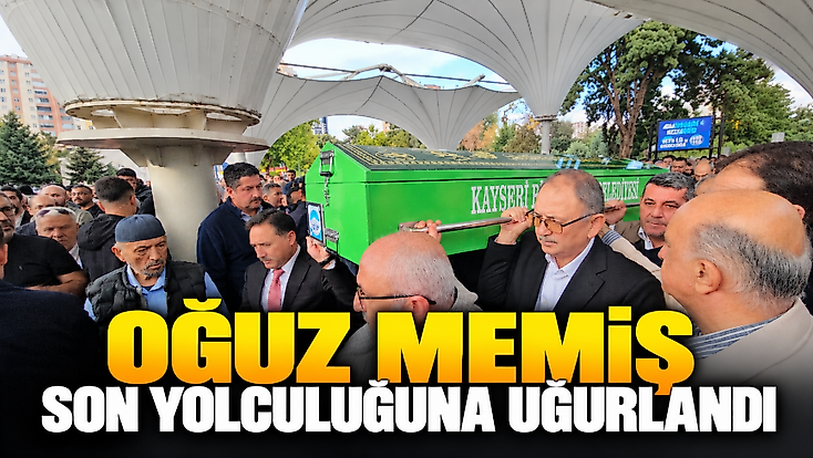 Oğuz Memiş son yolculuğuna uğurlandı